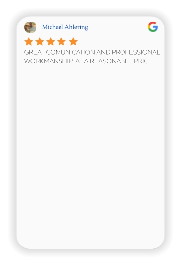 Michael Ahlering GREAT COMUNICATION AND PROFESSIONAL WORKMANSHIP  AT A REASONABLE PRICE.
