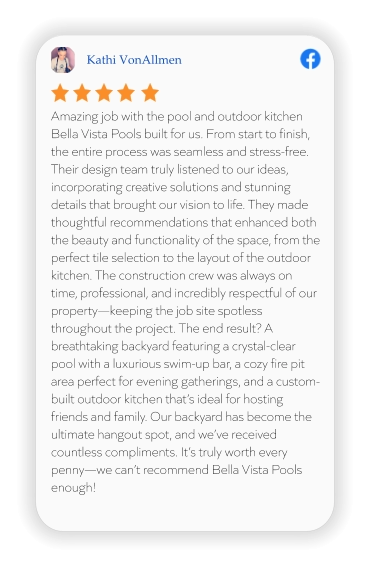 Kathi VonAllmen Amazing job with the pool and outdoor kitchen Bella Vista Pools built for us. From start to finish, the entire process was seamless and stress-free. Their design team truly listened to our ideas, incorporating creative solutions and stunning details that brought our vision to life. They made thoughtful recommendations that enhanced both the beauty and functionality of the space, from the perfect tile selection to the layout of the outdoor kitchen. The construction crew was always on time, professional, and incredibly respectful of our property—keeping the job site spotless throughout the project. The end result? A breathtaking backyard featuring a crystal-clear pool with a luxurious swim-up bar, a cozy fire pit area perfect for evening gatherings, and a custom-built outdoor kitchen that’s ideal for hosting friends and family. Our backyard has become the ultimate hangout spot, and we’ve received countless compliments. It’s truly worth every penny—we can’t recommend Bella Vista Pools enough!