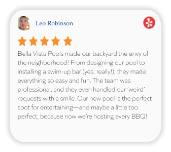 Leo Robinson Bella Vista Pools made our backyard the envy of the neighborhood! From designing our pool to installing a swim-up bar (yes, really!), they made everything so easy and fun. The team was professional, and they even handled our ‘weird’ requests with a smile. Our new pool is the perfect spot for entertaining—and maybe a little too perfect, because now we’re hosting every BBQ!