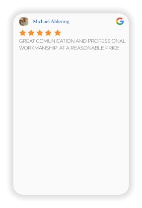 Michael Ahlering GREAT COMUNICATION AND PROFESSIONAL WORKMANSHIP  AT A REASONABLE PRICE.