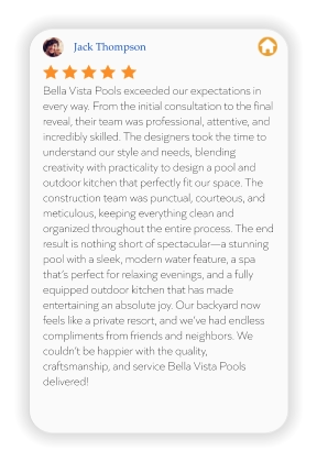 Jack Thompson Bella Vista Pools exceeded our expectations in every way. From the initial consultation to the final reveal, their team was professional, attentive, and incredibly skilled. The designers took the time to understand our style and needs, blending creativity with practicality to design a pool and outdoor kitchen that perfectly fit our space. The construction team was punctual, courteous, and meticulous, keeping everything clean and organized throughout the entire process. The end result is nothing short of spectacular—a stunning pool with a sleek, modern water feature, a spa that’s perfect for relaxing evenings, and a fully equipped outdoor kitchen that has made entertaining an absolute joy. Our backyard now feels like a private resort, and we’ve had endless compliments from friends and neighbors. We couldn’t be happier with the quality, craftsmanship, and service Bella Vista Pools delivered!